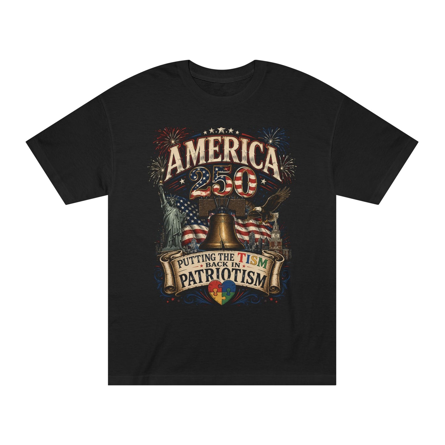 America 250 Putting the Tism Back in Patriotism black t-shirt with Liberty Bell eagle Statue of Liberty fireworks and autism puzzle heart design